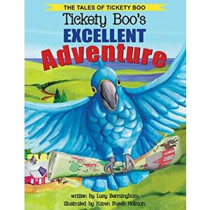 Tickety Boo's Excellent Adventure, Hardcover - Lucy Bermingham imagine