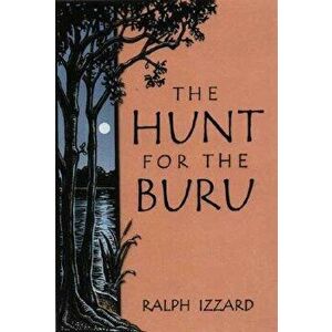 The Hunt for the Buru, Paperback - Ralph Izzard imagine