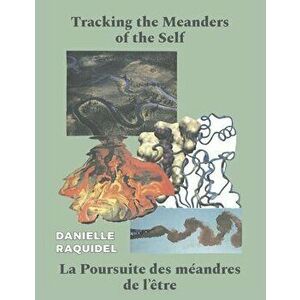 Tracking the Meanders of the Self, Paperback - Danielle Raquidel imagine