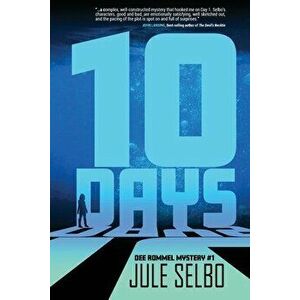 10 Days: A Dee Rommel Mystery, Paperback - Jule Selbo imagine