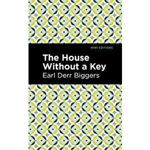 The House Without a Key, Hardcover - Earl Derr Biggers imagine