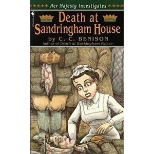 Death at Sandringham House: Her Majesty Investigates, Paperback - C. C. Benison imagine