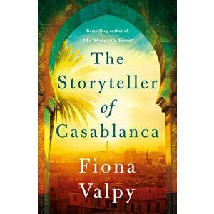 The Storyteller of Casablanca, Paperback - Fiona Valpy imagine