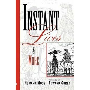 Instant Livesand More, Paperback - Howard Moss imagine