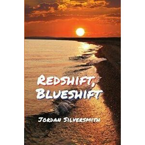Redshift, Blueshift, Paperback - Jordan Silversmith imagine