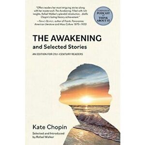 The Awakening and Selected Stories (Warbler Classics), Paperback - Kate Chopin imagine