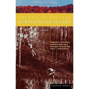 The Fall of the Year, Paperback - Howard Frank Mosher imagine