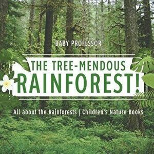 The Tree-Mendous Rainforest! All about the Rainforests - Children's Nature Books, Paperback - *** imagine