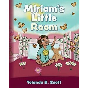 Miriam's little Room, Paperback - Yolanda B. Scott imagine