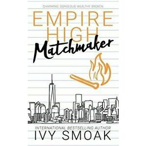 Empire High Matchmaker, Paperback - Ivy Smoak imagine