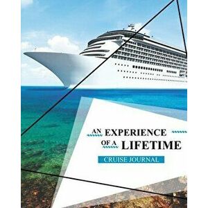 Cruise Journal: A Vacation Trip Notebook To Write & Record As You Travel By Cruise Ship, Adult & Kids Gift, Book, Diary - Amy Newton imagine