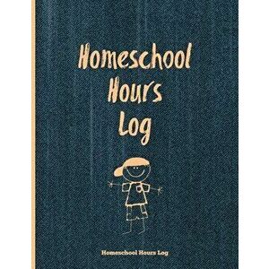 Homeschool Hours Log: Daily Record & Track Homeschooling Hours For Kids Book, Journal, Homeschoolers Logbook, Paperback - Amy Newton imagine