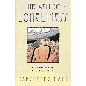 The Well of Loneliness: The Classic of Lesbian Fiction, Paperback - Radclyffe Hall imagine