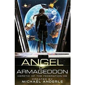 Angel of Armageddon, Paperback - Michael Anderle imagine