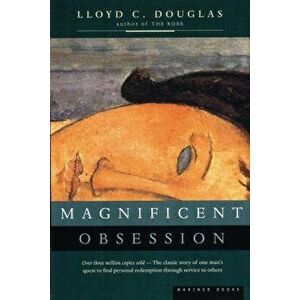 Magnificent Obsession, Paperback - Lloyd C. Douglas imagine