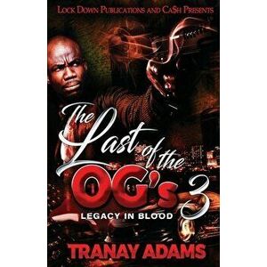 The Last of the OG's 3, Paperback - Tranay Adams imagine
