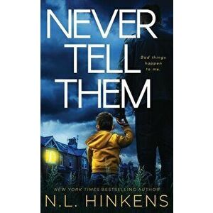 Never Tell Them, Paperback - N. L. Hinkens imagine