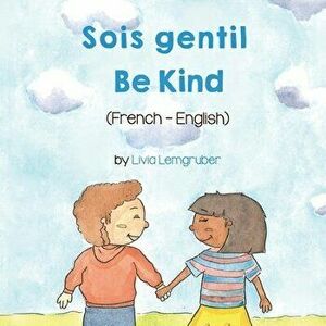 Be Kind (French-English) Sois gentil, Paperback - Livia Lemgruber imagine
