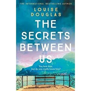 The Secrets Between Us, Paperback - Louise Douglas imagine