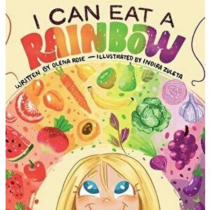 I Can Eat a Rainbow, Hardcover - Olena Rose imagine