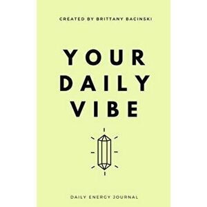 Your Daily Vibe Journal, Paperback - Brittany Bacinski imagine