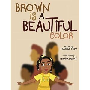 Brown is a Beautiful Color, Hardcover - Melissa Toyo imagine