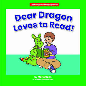 Dear Dragon Loves to Read!, Library Binding - Marla Conn imagine