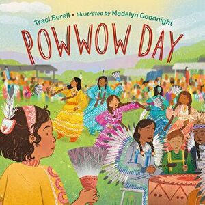 Powwow Day, Hardcover - Traci Sorell imagine