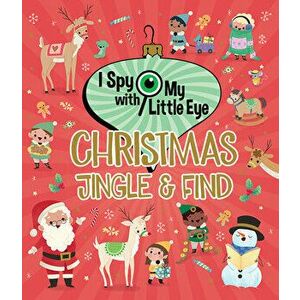 I Spy with My Little Eye Christmas Jingle & Find, Hardcover - Holly Berry-Byrd imagine