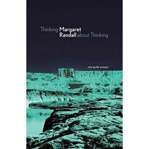 Thinking about Thinking, Paperback - Margaret Randall imagine