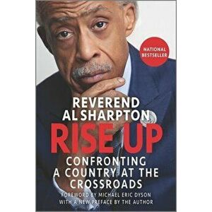 Rise Up: Confronting a Country at the Crossroads, Paperback - Al Sharpton imagine