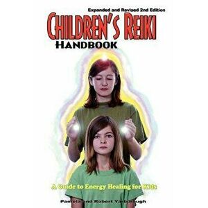 Children's Reiki Handbook: A Guide to Energy Healing for Kids, Paperback - Pamela A. Yarborough imagine