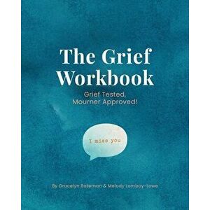 The Grief Workbook, Paperback - Gracelyn Bateman imagine