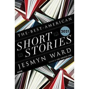 The Best American Short Stories 2021, Paperback - Jesmyn Ward imagine