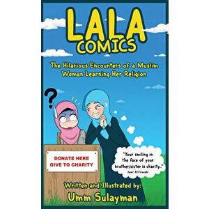 Lala Comics: The Hilarious Encounters of a Muslim Woman Learning Her Religion, Hardcover - Umm Sulayman imagine