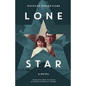 Lone Star, Paperback - Mathilde Walter Clark imagine