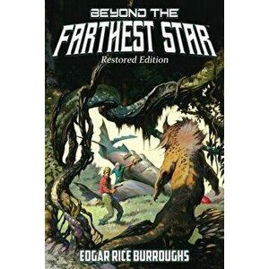 Beyond the Farthest Star: Restored Edition (Complete and Unabridged), Paperback - Edgar Rice Burroughs imagine