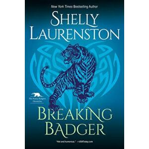 Breaking Badger: A Hilarious Shifter Romance, Paperback - Shelly Laurenston imagine