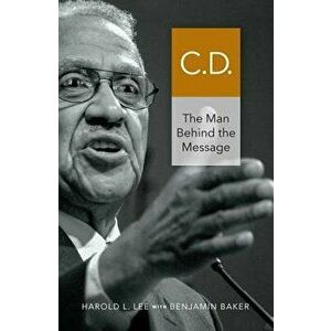 C.D.: The Man Behind the Message, Paperback - Harold L. Lee imagine