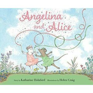 Angelina and Alice, Hardcover - Katharine Holabird imagine