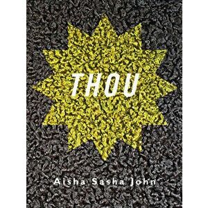 Thou, Paperback - Aisha Sasha John imagine