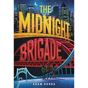 The Midnight Brigade, Hardcover - Adam Borba imagine