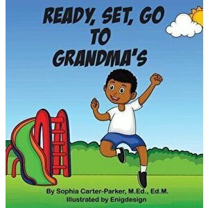 Ready, Set, Go To Grandma's, Hardcover - Sophia Carter-Parker imagine