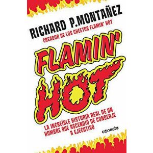 Flamin' Hot: La Increíble Historia Real del Ascenso de Un Hombre, de Conserje a Ejecutivo / Flamin' Hot: The Incredible True Story of One Man's Rise f imagine