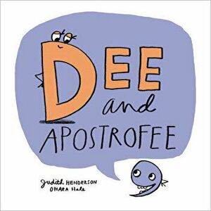Dee and Apostrofee, Hardcover - Judith Henderson imagine