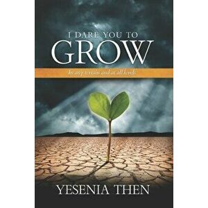 I Dare you to grow, Paperback - Yesenia Then imagine