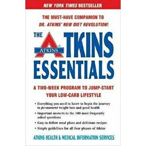 The Atkins Essentials: A Two-Week Program to Jump-Start Your Low-Carb Lifestyle, Paperback - *** imagine