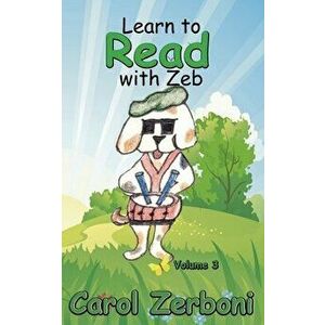 Learn to Read with Zeb, Volume 3, Paperback - Carol Zerboni imagine