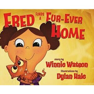 Fred Finds a Fur-Ever Home, Hardcover - Winnie Watson imagine
