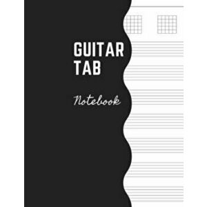 Guitar Tab Notebook: Music Paper Sheet For Guitarist And Musicians - Wide Staff Tab -Large Size 8, 5 x 11", Paperback - Adil Daisy imagine